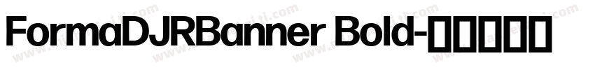 FormaDJRBanner Bold字体转换